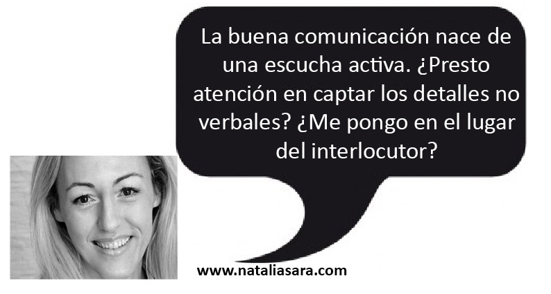 Pon en práctica tu escucha activa para comunicar mejor – Natalia Sara